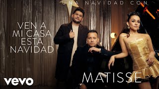 Matisse, Josue Alaniz - Ven a Mi Casa Esta Navidad (Letra/Lyrics)