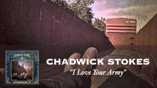 Video thumbnail of "Chadwick Stokes - I Love Your Army [Audio]"