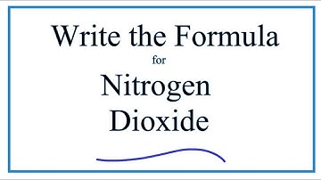 Writing the Formula for Nitrogen Dioxide