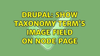Drupal: Show taxonomy term's image field on node page