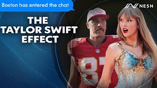 The Taylor Swift Effect: Travis Kelce Is NFL's Biggest Star || Boston Has Entered The Chat