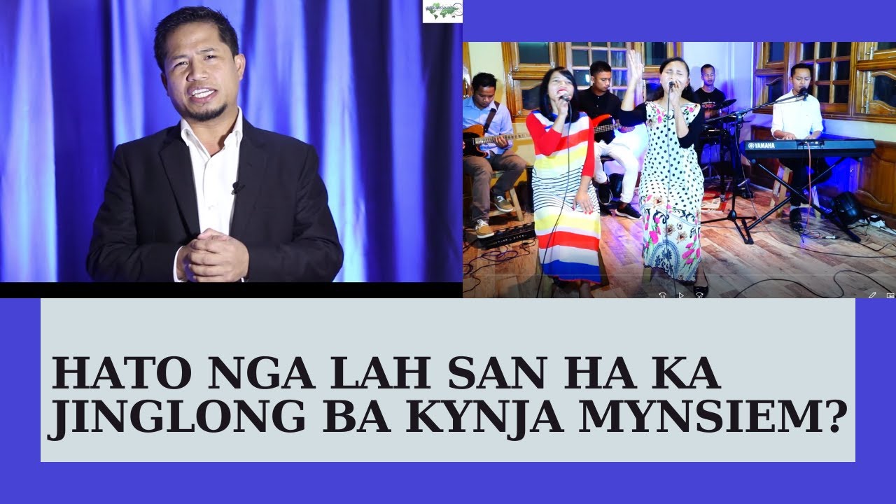 HATO NGI LAH SAN HA KA JINGLONG MYNSIEM? - P Nongbri