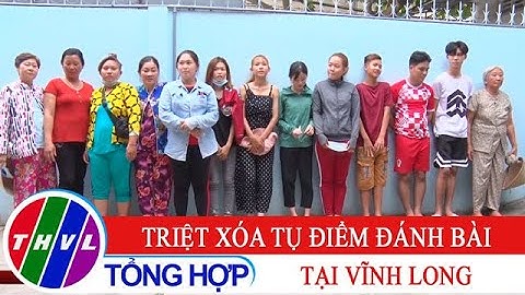 Triệt xóa tụ điểm đánh bài tại Vĩnh Long