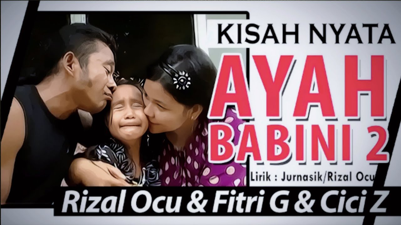 AYAH BABINI 2 (Cover Chaaha Hai Tujhko) ] Lagu Ocu - Rizal Ocu, Fitri gondo & Cici Zani
