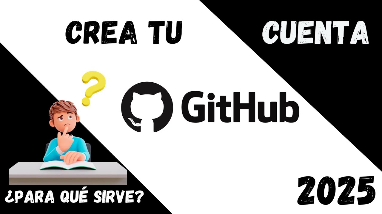 Cómo Crear una Cuenta en GitHub y Para Qué Sirve | Guía desde cero ...
