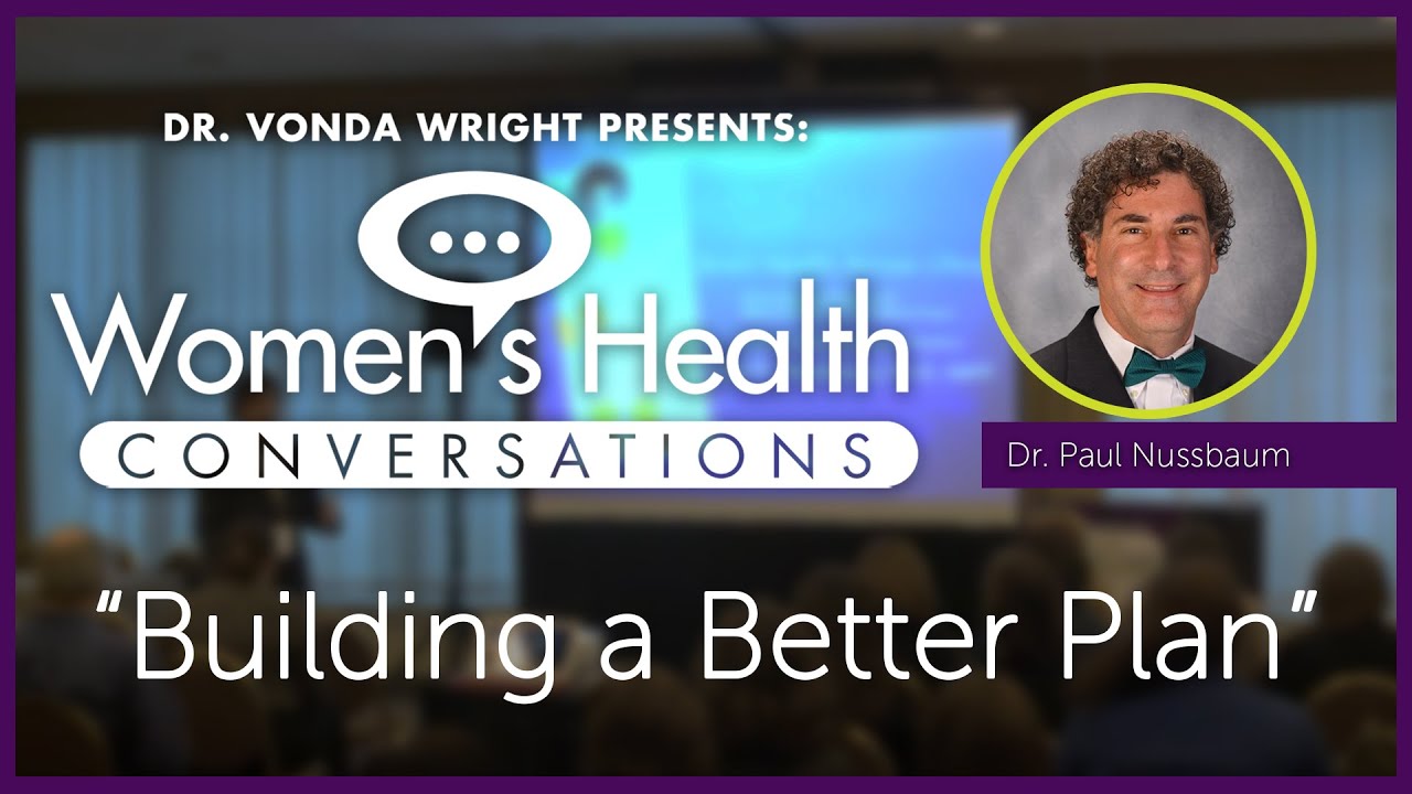 Women's Health Conversations, 2014 | Dr. Paul Nussbaum - "Building a Better Brain"