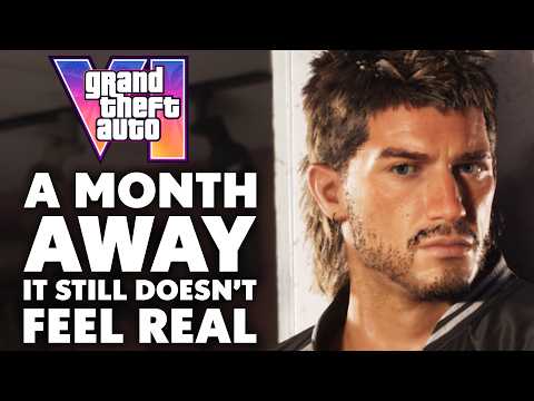 GTA 6 Is Just One Month Away - And It Still Doesn’t Feel Real