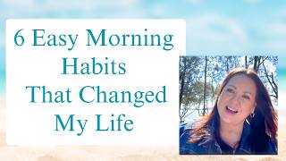 The 6 easy morning habits that changed my life after 50