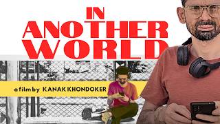 IN ANOTHER WORLD | ইন অ্যানাদার ওয়ার্ল্ড | Short Film| Nirjhar | Ayesha | Kanak Khondoker | FNF