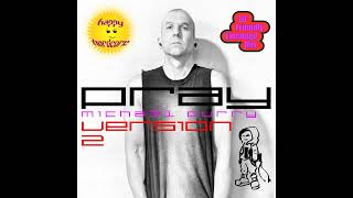 Michael Curry - Pray Version 2 (2026) [Happy Hardcore]