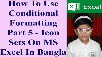 How To Use Conditional Formatting Part 5 - Icon Sets On MS Excel In Bangla