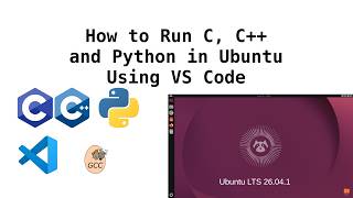 How to Run C, C++ and Python in Ubuntu Using VS Code