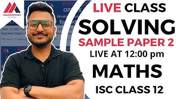 SOLVING SAMPLE PAPER 2 | REVISION | CLASS 12 | MATHEMATICS | TERM 2 | YASH MAHESHWARI | ISC