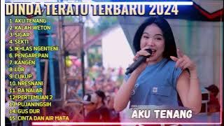 DINDA TERATU - AKU TENANG - KALAH WETON - SIGAR - FULL ALBUM DANGDUT KOPLO TERBARU 2025