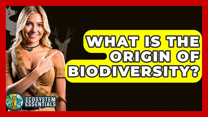 What Is The Origin Of Biodiversity? - Ecosystem Essentials