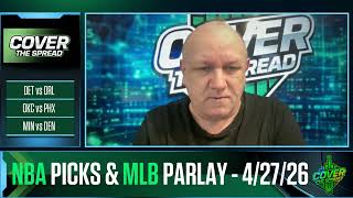 NBA Picks &amp; MLB Parlay 4/27/26 | NBA Playoff Betting Tips, Game Analysis &amp; Best Bets