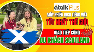 Cùng Máy Phiên Dịch Ngôn Ngữ Atalk Plus+ Giao Tiếp Với Du Khách Người Nước Ngoài Tại Công Viên