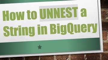 How to UNNEST a String in BigQuery