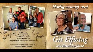 Härlig nostalgi med Git Elfwing o Bertil Englund