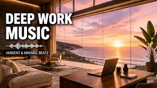 Deep Work Music — Ambient & Minimal Beats for Flow State (2 Hours)