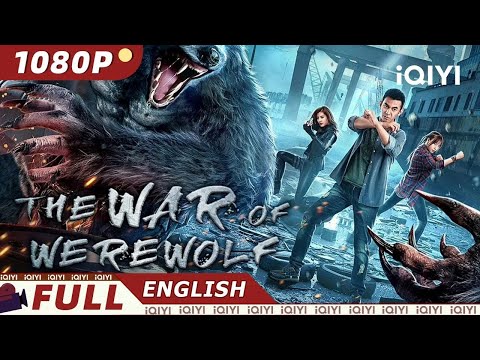 【ENG SUB】The War of Werewolf | Mystery Action | Chinese Movie 2023 | iQIYI Movie English