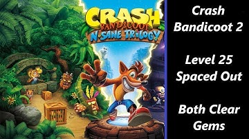 Crash Bandicoot 2 | Level 25 | Spaced Out | Both Clear Gems | Walkthrough
