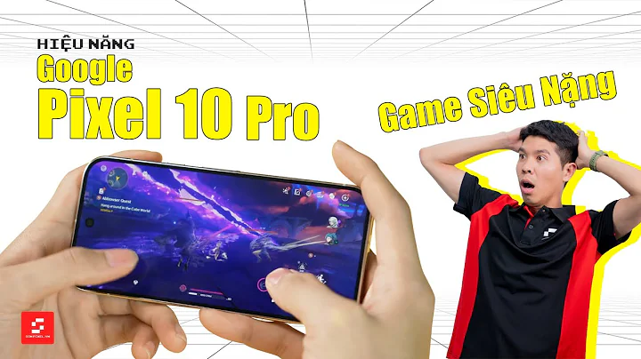 Hiệu Năng Google Pixel 10 Pro: Thử thách chơi game siêu