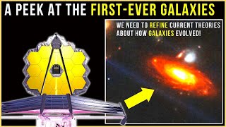 IT SHOULDN'T BE THERE! JWST takes a peek at the first ever galaxies that PUZZLED SCIENTISTS