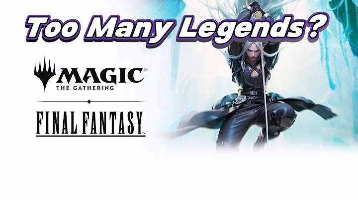 Are there too many Legends in Magic the Gathering Final Fantasy?
