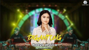 Nadya Jessica Ft Aksel Musik - Digantung (Official Video Musik)