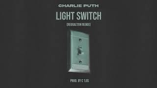 Charlie Puth - Light Switch (Reggaeton Remix) Prod. By C 'Los