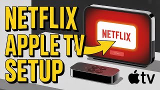 How To Activate Netflix On Apple Tv - Easy Setup