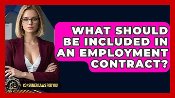 What Should Be Included In An Employment Contract? - Consumer Laws For You