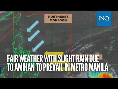 Fair weather with slight rain due to amihan to prevail in Metro Manila