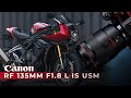 Canon RF 135mm f/1.8 L IS USM: The Ultimate EOS R Lens