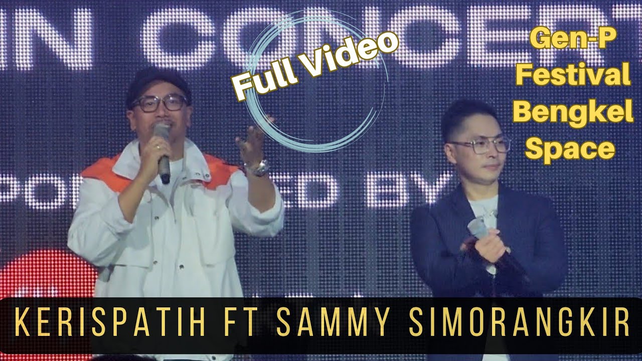 [Full Video] Kerispatih ft Sammy Simorangkir at Gen P Bengkel Space Jakarta 02 Agustus 2023