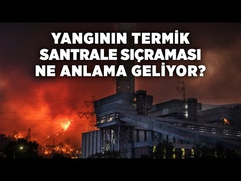 Yangının Termik Santrale Sıçraması Ne Anlama Geliyor?