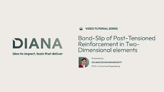 Video Tutorial Series: Bond-Slip of Post-Tensioned Reinforcement in Two-Dimensional elements