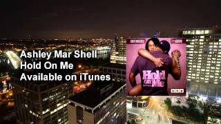 NEW RELEASE ASHLEY MAR SHELL   HOLD ON ME
