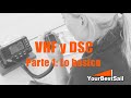 VHF-DSC Parte 1: Como utilizar la radio y controles básicos