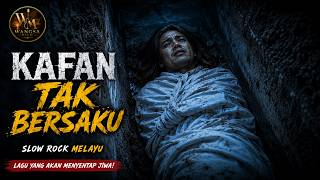 Lagu ini BIKIN MERINDING!😱 KAFAN TAK BERSAKU | Slow Rock Melayu Penuh Makna