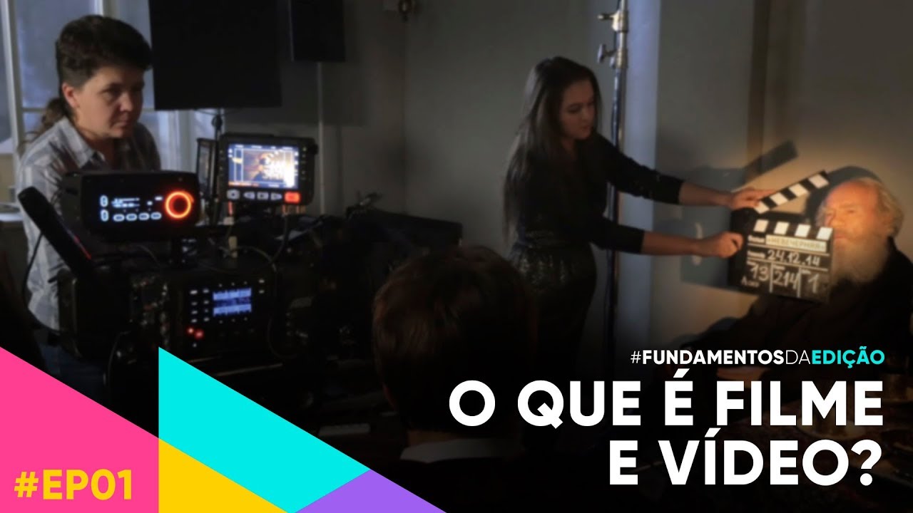 O que é filme e o que é vídeo? - Fundamentos da Edição EP01 - YouTube