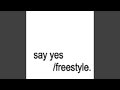 Say Yes Freestyle mp3