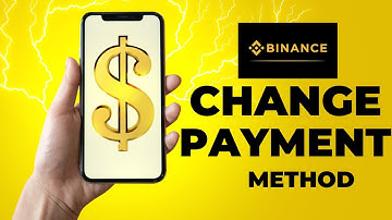 How To Change Payment Methods On Binance In 2025 (New Crypto Guide)