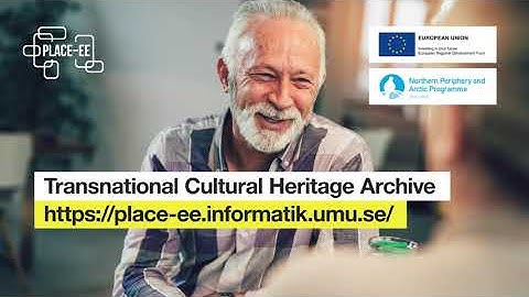 PLACE-EE Transnational Cultural Heritage Archive Video
