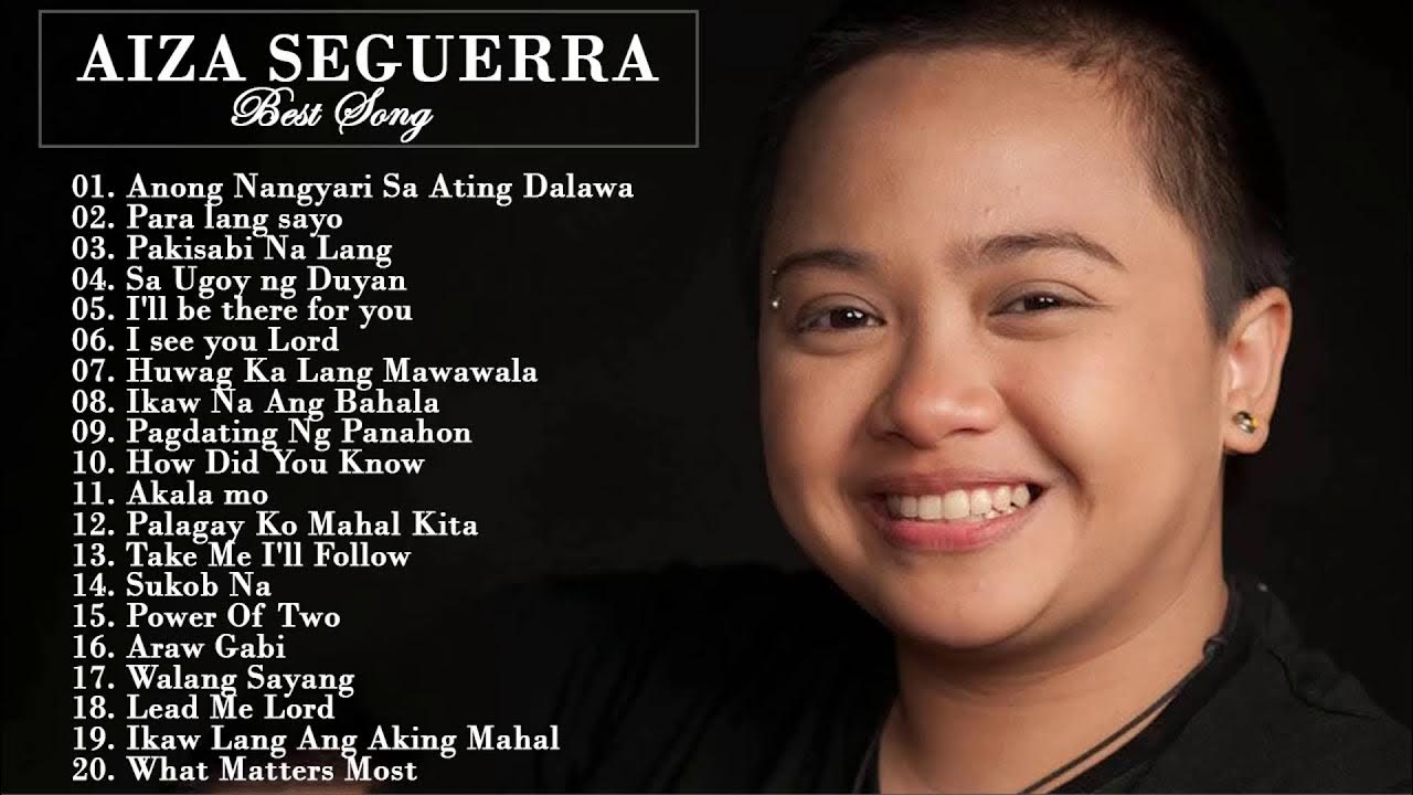 Aiza Seguerra Best OPM Tagalog Love Songs Of All Time - Aiza Seguerra  Nonstop Songs 2020 - YouTube
