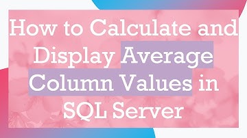 How to Calculate and Display Average Column Values in SQL Server