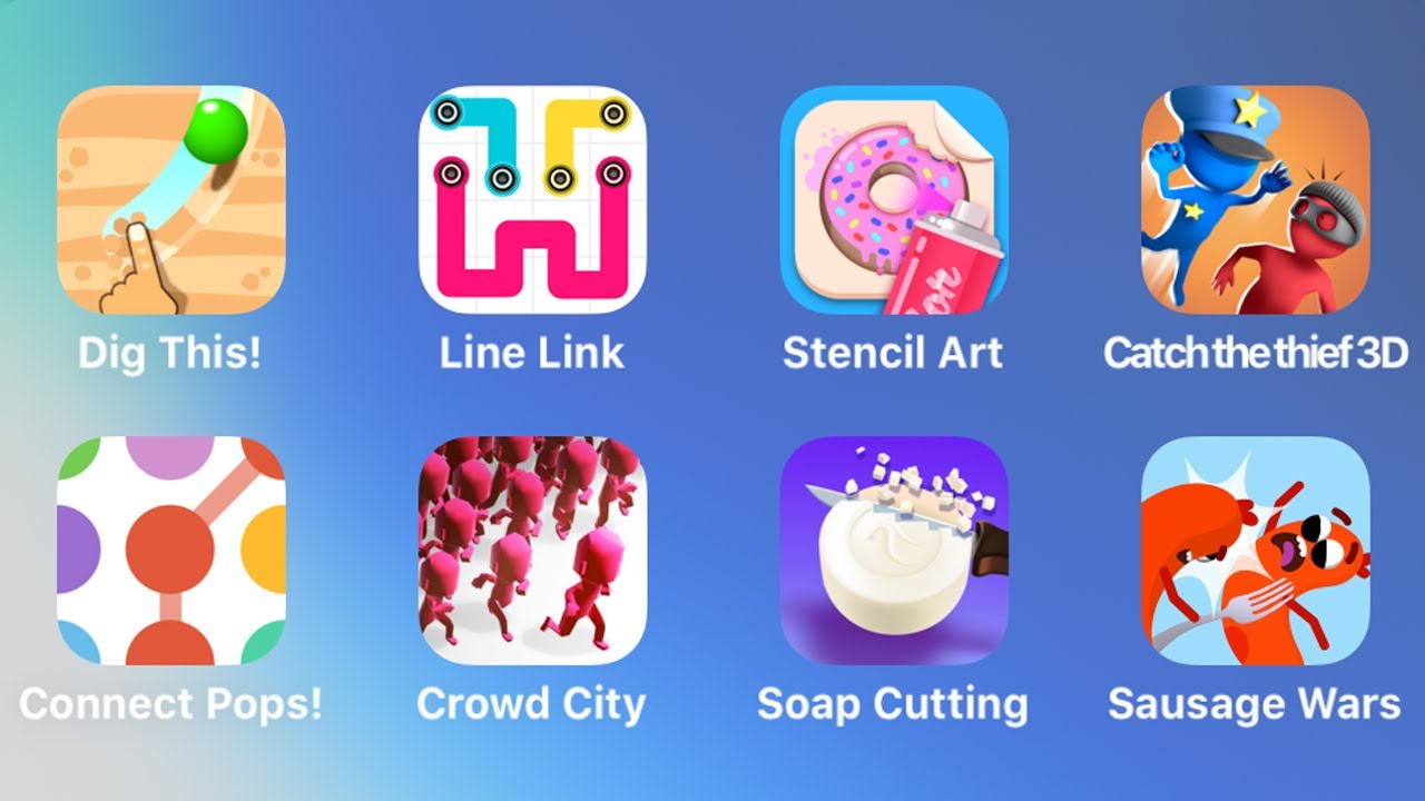 Dig This, Stencil Art, Catch the Thief 3D, Connect Pops, Crowd City, Soap Cutting, Sausage Wars