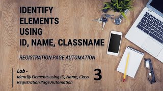 How to Identify Elements using ID   name   ClassName II Registration Page Automation II Selenium wit