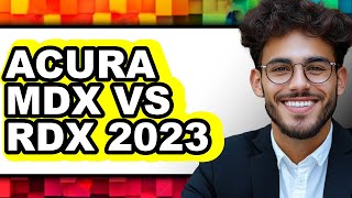 Acura MDX vs RDX 2023 - Which is Better?